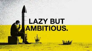 The Psychology of People Who Are Lazy but Ambitious || Why Motivation Feels Paradoxical