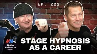 Stage Hypnosis as a Career &ndash; Brain Software Podcast (Ep 222)