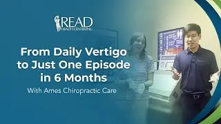 From Daily Vertigo to Just One Episode in 6 Months With Ames Chiropractic Care