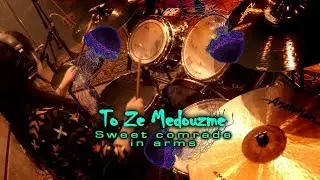 TO ZE MEDOUZME - Sweet comrade in arms