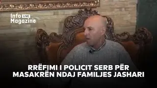 Rrëfimi i policit serb për Masakrën ndaj familjes JASHARI që e bëri Serbia (16.02.2021) - 17.01.2026