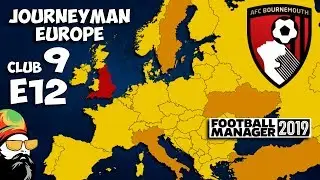 FM19 Journeyman - C9 EP12 - Bournemouth England - A Football Manager 2019 Story