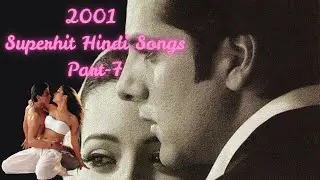 Top 9 Bollywood Superhit Songs of 2001 | Bollywood Superhit Song| Most Romantic Songs| Forever Songs
