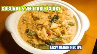 Vegetable Curry - Coconut Veg Curry - Vegan recipes - How to make Veg Curry - Easy Veggie Curry