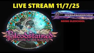 BLOODSTAINED: RITUAL OF THE NIGHT 11/7/25 LIVE STREAM