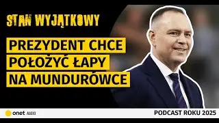 Nawrocki chce położyć swe muskularne łapy na mundurówce