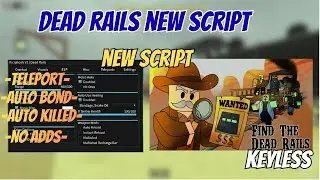 🔥 [NEW 2025] Dead Rails Script (PASTEBIN) | NO KEY  Auto Bonds, Auto , Bring All Items, & Kill All