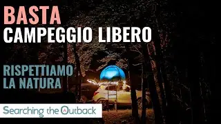 Il CAMPEGGIO LIBERO deve essere VIETATO ? - ITALIA IN TENDA #18