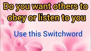 Switchword to make others obey or listen to you