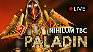 🔴 LIVE | Nihilum TBC Anniversary - Paladin Leveling