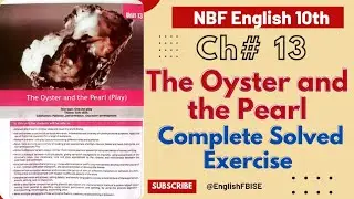 Unit 13 The Oyster and the Pearl | Complete Solved Exercise | NBF English Class 10|PDF|@EnglishFBISE
