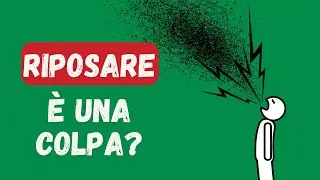 Perché ti senti in colpa quando non fai nulla?