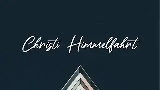 Christi Himmelfahrt - Und was macht Jesus jetzt? | 1.6.2025 | Joel Walterscheid