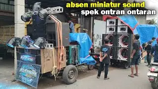absen deretan sound miniatur spek OANTRAN ONTRAN mlinjon Trenggalek
