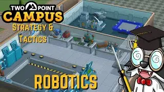 Two Point Campus Strategy & Tactics Quick Tip: Robotics