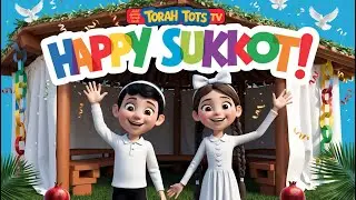 Happy Sukkot Song  |  Fun and Educational songs for Kids | Torah Tots TV