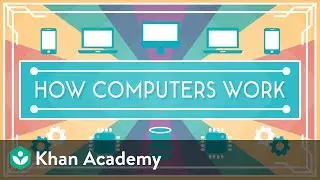 Khan Academy and Code.org | Introducing How Computers Work