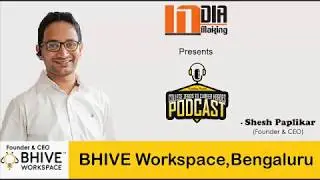 Shesh Paplikar, Founder & CEO of BHIVE Workspace, Bengaluru