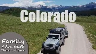 Colorado Backcountry Discovery Route. Family Adventure - There and Back and Everything In-between.
