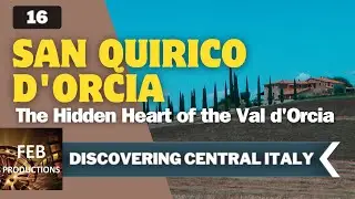 San Quirico d'Orcia: The Hidden Heart of the Val d'Orcia