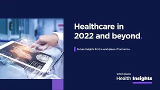 Bupa | Workplace Health Insights | Healthcare in 2022 and beyond