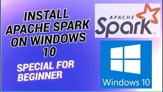 Install Apache Spark Windows 10 Steps - Apache Spark