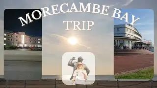 Morecambe Bay Trip | Midland Hotel | Brief Encounter | Carnforth Train Station | Heysham Village