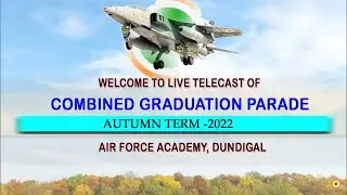 COMBINED GRADUATION PARADE DEC 2022 AT AIRFORCE ACADEMY, DUNDIGAL