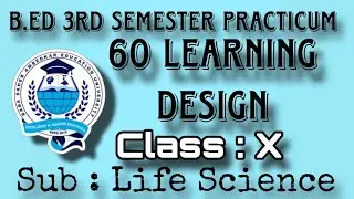 60 LD || Life Science || B.ed Practicum || Semester - III || School Internship || Class - 10 ||