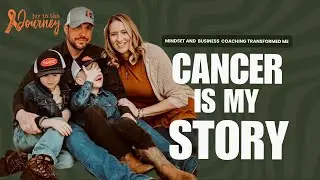 Our Cancer Journey: How Childhood Cancer, Faith, and Mindset Coaching Transformed Us