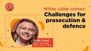 White-collar crimes challenges for prosecution and defence | Vivek Sood