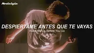 Wham! - Wake Me Up Before You Go-Go (Sub. Espa&ntilde;ol + Lyrics)
