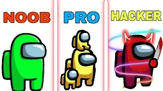 Among Us - Noob Vs Pro Vs Hacker