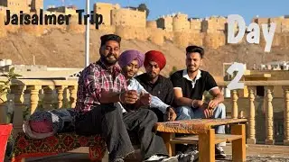 Jaisalmer Trip (Punjab to Rajasthan) full enjoy day 2 