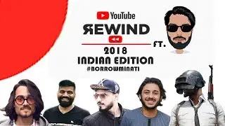 YouTube Rewind - India Edition 2018 - BorrowMinati