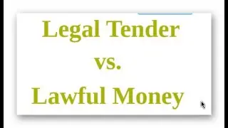 Legal Tender vs. Lawful Money