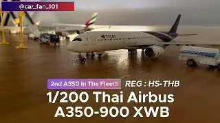 1/200 Thai Airways Airbus A350-900 XWB | Registration : HS-THB | 6th Plane In Our Fleet | MUST WATCH