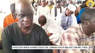 Khoutba imam Ahmad Sadio Ba jumaah keur ablaye yakine thi&eacute;s th&egrave;me ( NONOU DIOULITE YI)