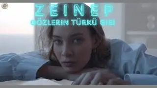 Z E I N E P  -  Gözlerin Türkü Gibi