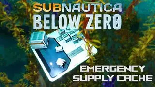 Subnautica Below Zero | emergency supply cache