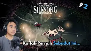Penuh Dengan Skill Issue - Hollow Knight Silksong (ID) - part 2