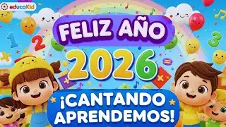 🎆🎶 FELIZ AÑO NUEVO 2026 | Canción Infantil 👧🧒 | EducaKids Aprende Cantando ✨📚
