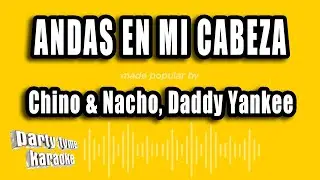 Chino & Nacho, Daddy Yankee - Andas En Mi Cabeza (Versión Karaoke)