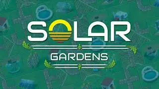 Solar Gardens is Coming!