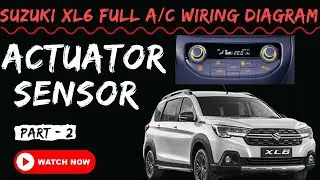 Suzuki XL6 A/c Sensor & Actuator Wiring Diagram || With BCM  (Part-2)