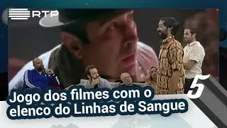 Jogo dos filmes com o elenco do Linhas de Sangue | 5 Para a Meia-Noite | RTP