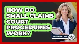 How Do Small Claims Court Procedures Work?