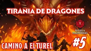 Tiran&iacute;a de Dragones #5: Camino a Elturel | D&D 5e
