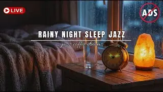 Rainy Night Sleep Jazz 🌧️⏰ Cozy Bedroom Ambience with Soft Jazz & Calm Rain