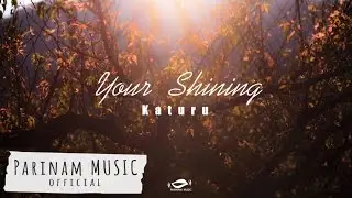 Katuru - Your Shining [Official Audio]